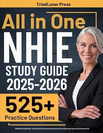 NHIE Study Guide: UPDATED All-in-One NHIE Review + 525 Practice Questions with Detailed Answer Explanations for the National Home Inspector Exam (3 Full-Length Tests)