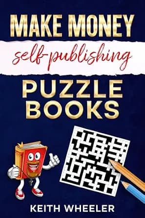 Make Money Self-Publishing Puzzle Books: A Step-by-Step Guide to Starting Your Low Content Journey