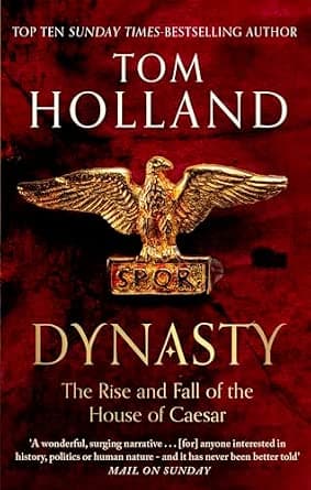 Dynasty: The Rise and Fall of the House of Caesar
